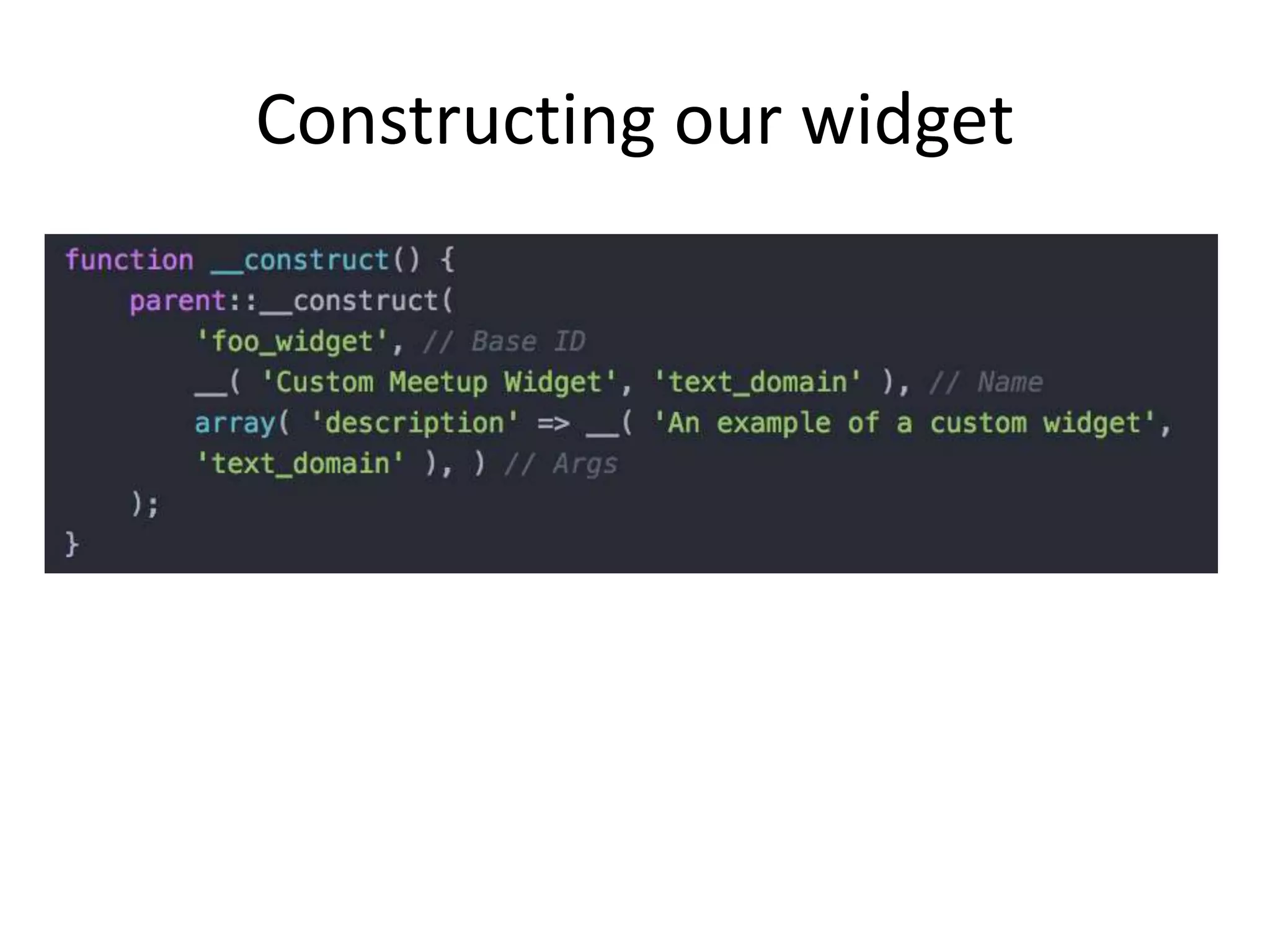 Constructing our widget
 