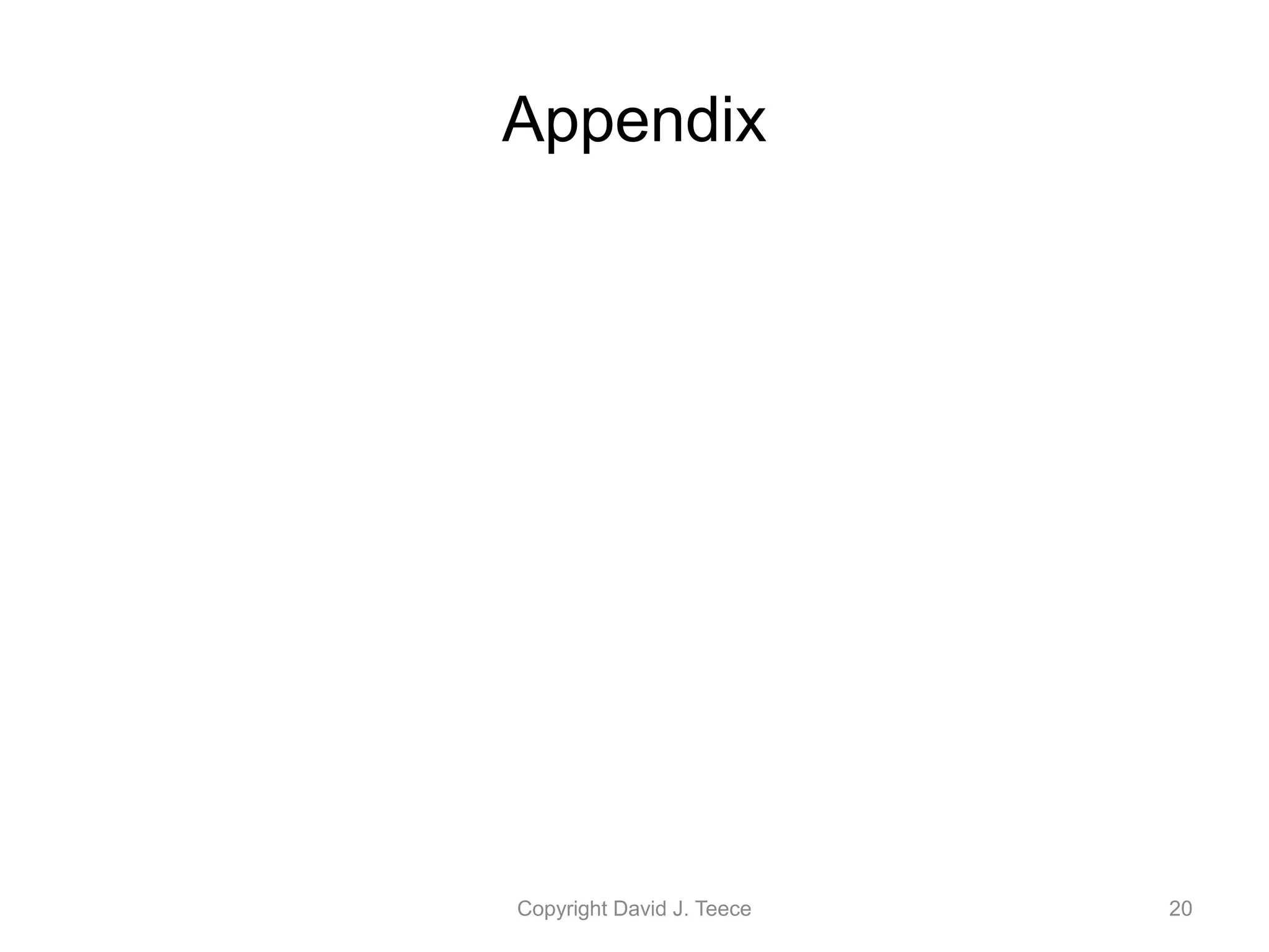 Appendix
Copyright David J. Teece 20
 