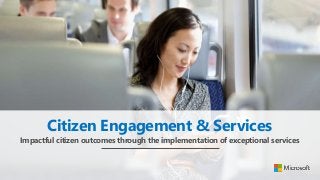 Citizen Engagement & Services
Impactful citizen outcomes through the implementation of exceptional services
 