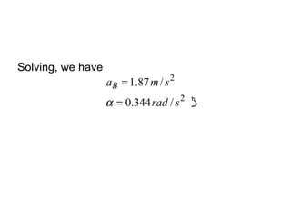 Solving, we have
2
2
/344.0
/87.1
srad
smaB
=
=
α
 