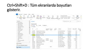 Ctrl+Shift+D : Tüm ekranlarda boyutları
gösterir.
 