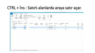 CTRL + İns : Satırlı alanlarda araya satır açar.
 
