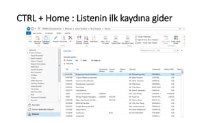 CTRL + Home : Listenin ilk kaydına gider
 