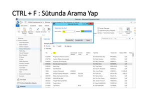 CTRL + F : Sütunda Arama Yap
 