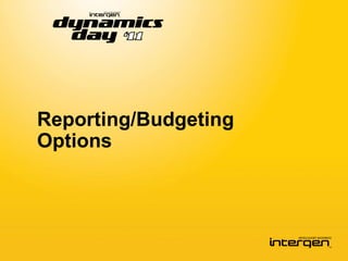 Reporting/Budgeting
Options
 