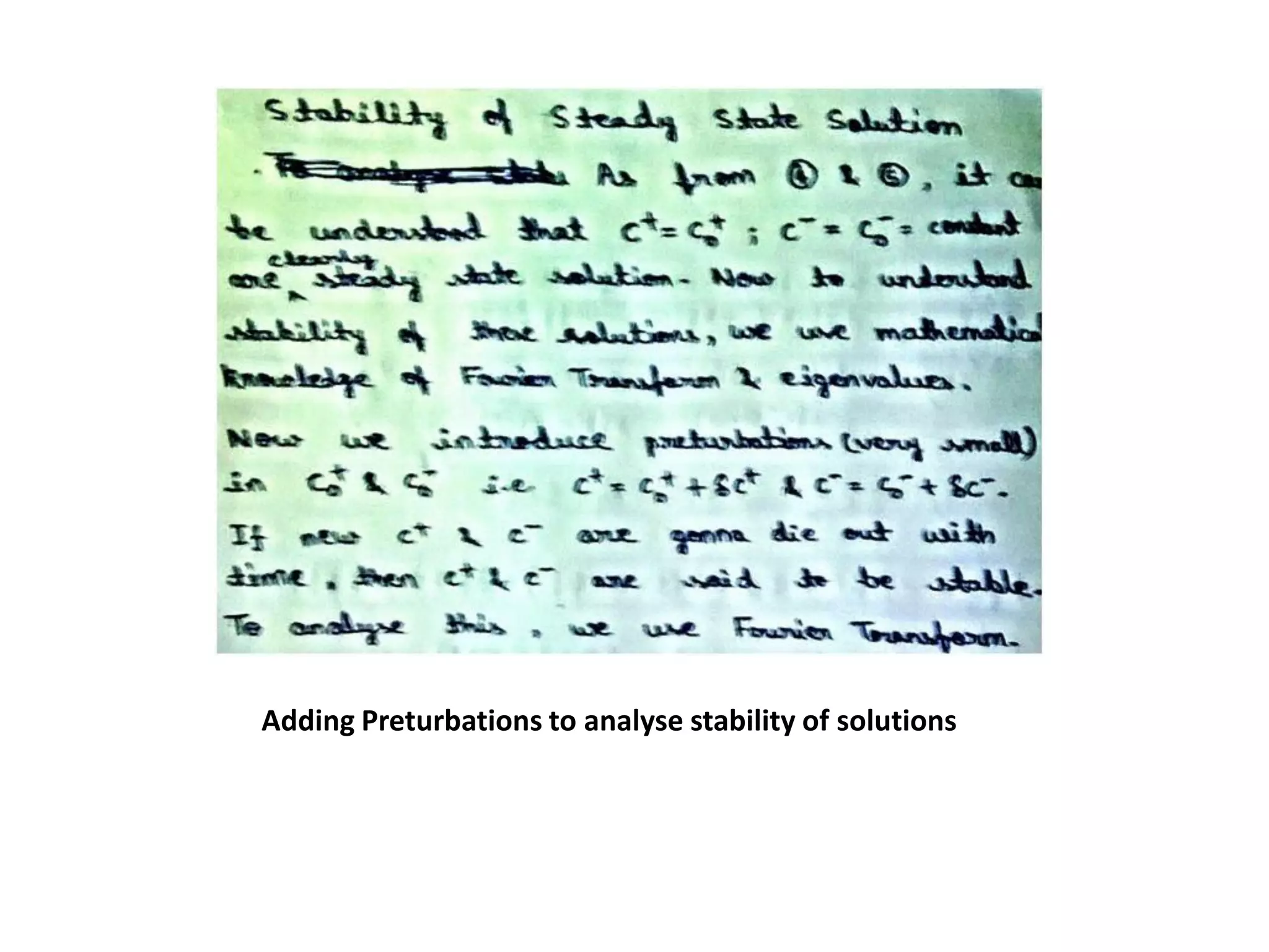 Adding Preturbations to analyse stability of solutions
 
