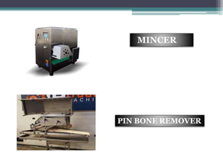 MINCER
PIN BONE REMOVER
 