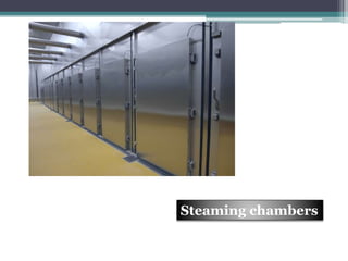 Steaming chambers
 
