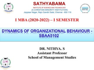 I MBA (2020-2022) – I SEMESTER
DR. NITHYA. S
Assistant Professor
School of Management Studies
 