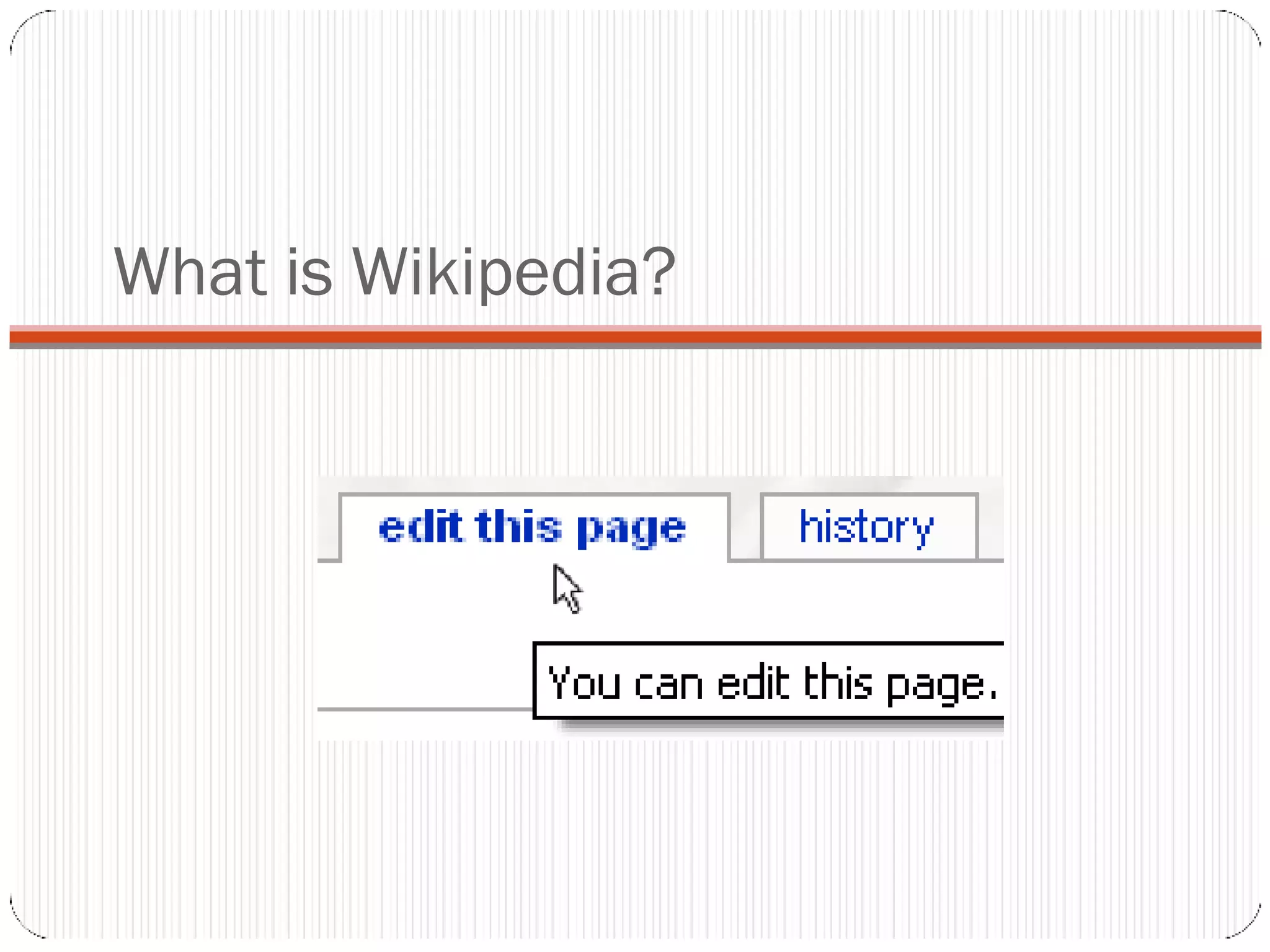 What is Wikipedia? 