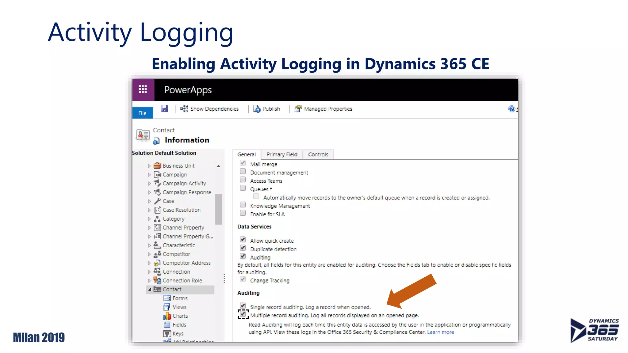 Milan 2019
Activity Logging
Enabling Activity Logging in Dynamics 365 CE
 
