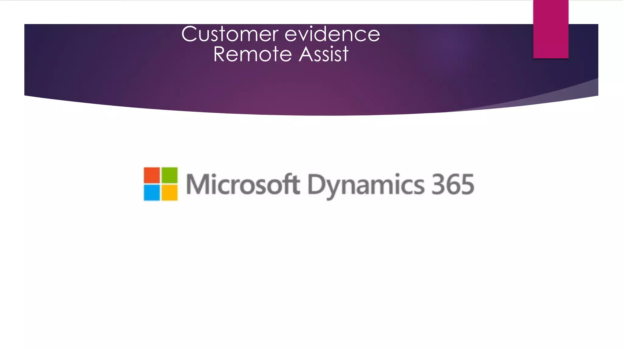 Customer evidence
Remote Assist
 