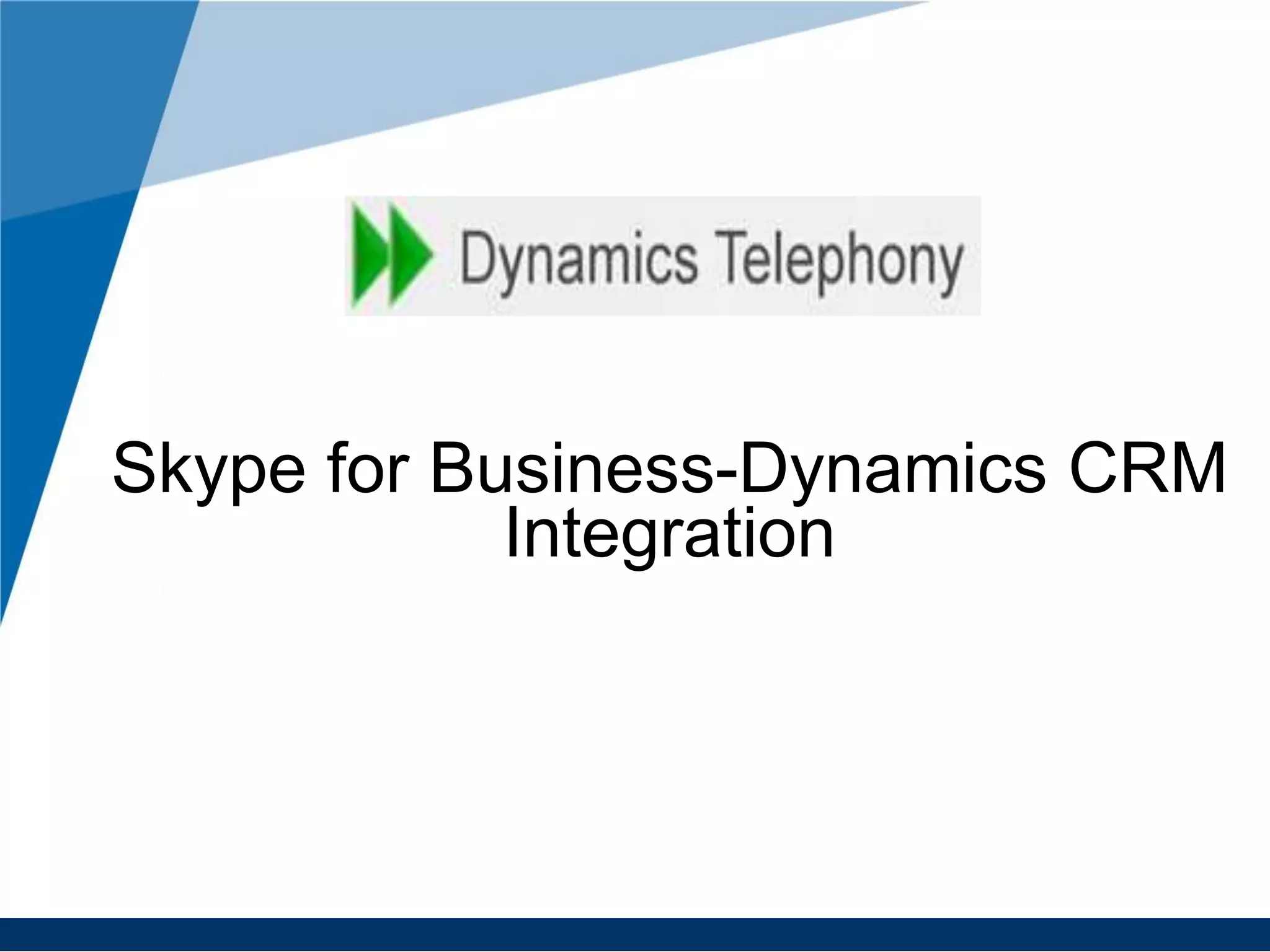 Skype for Business-Dynamics CRM
Integration