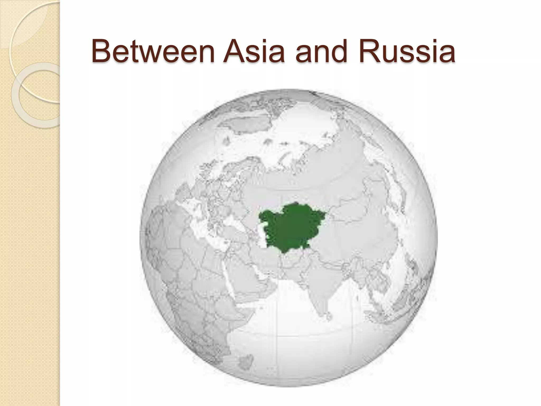 Between Asia and Russia
 