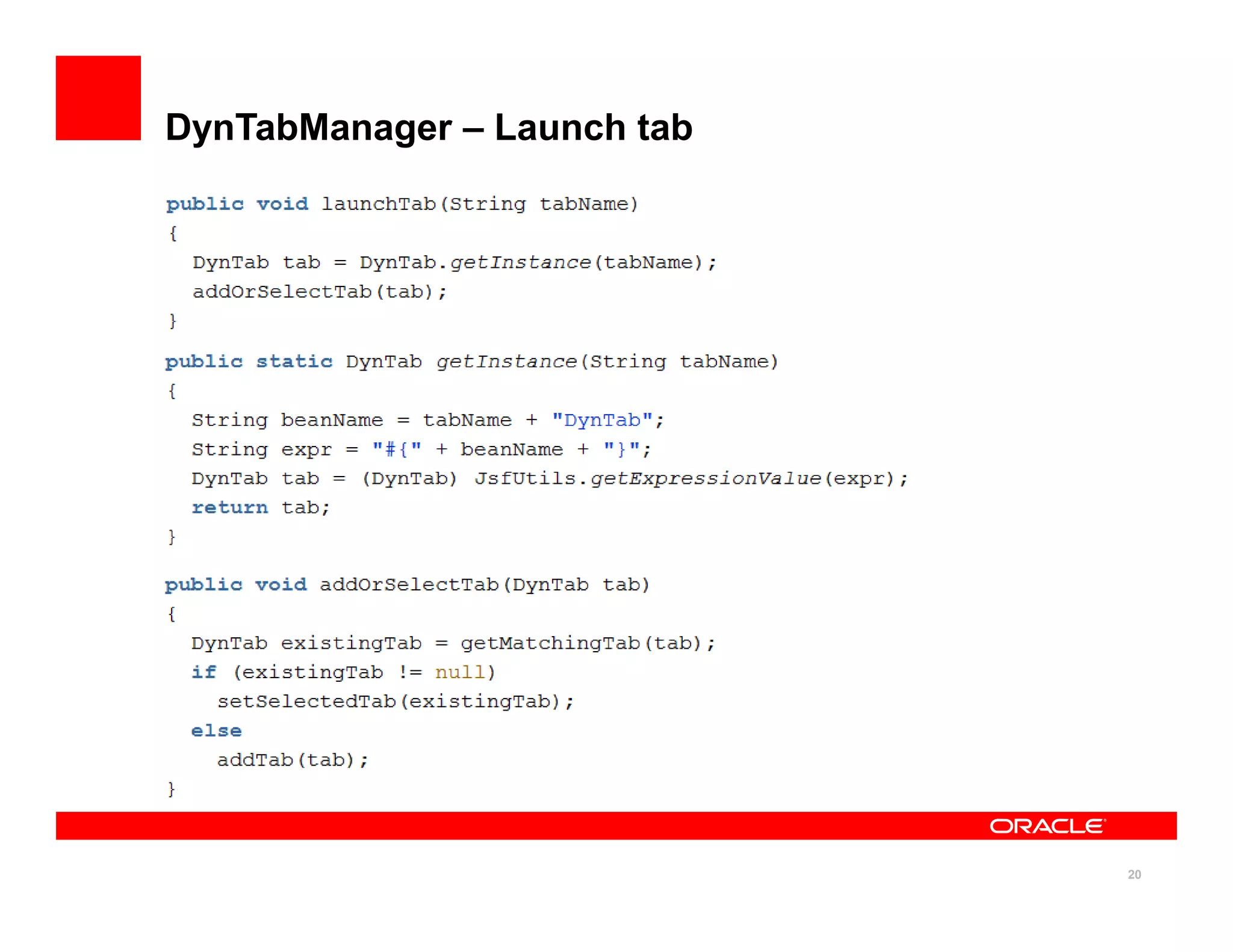 DynTabManager – Launch tab




                             20
 