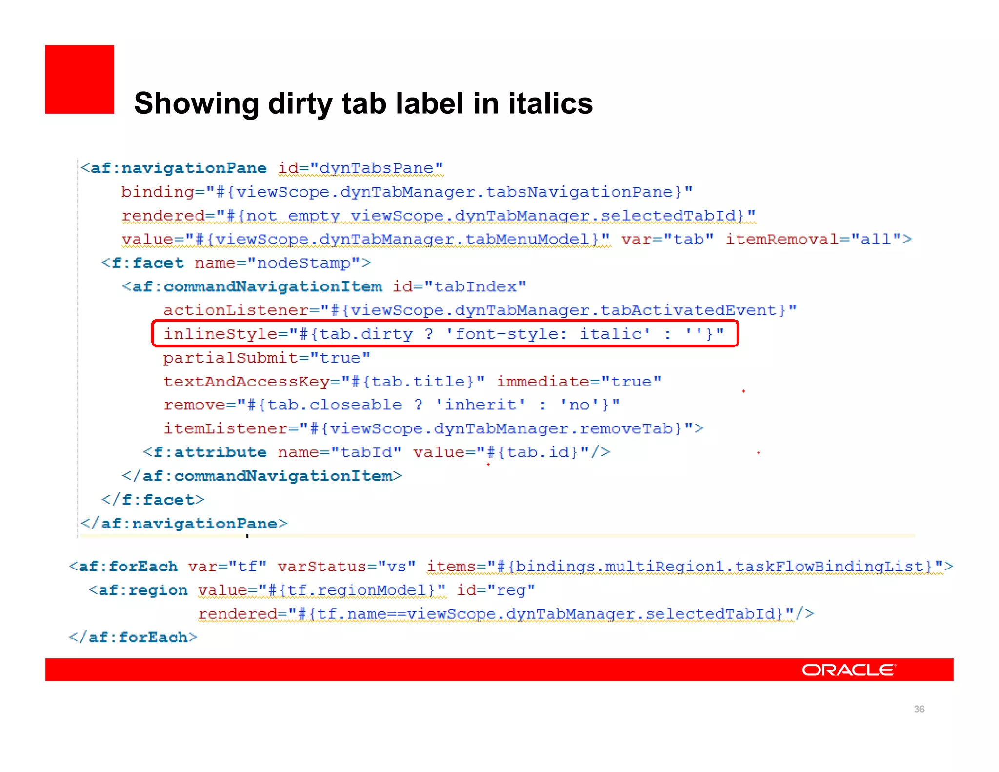 Showing dirty tab label in italics




                                     36
 