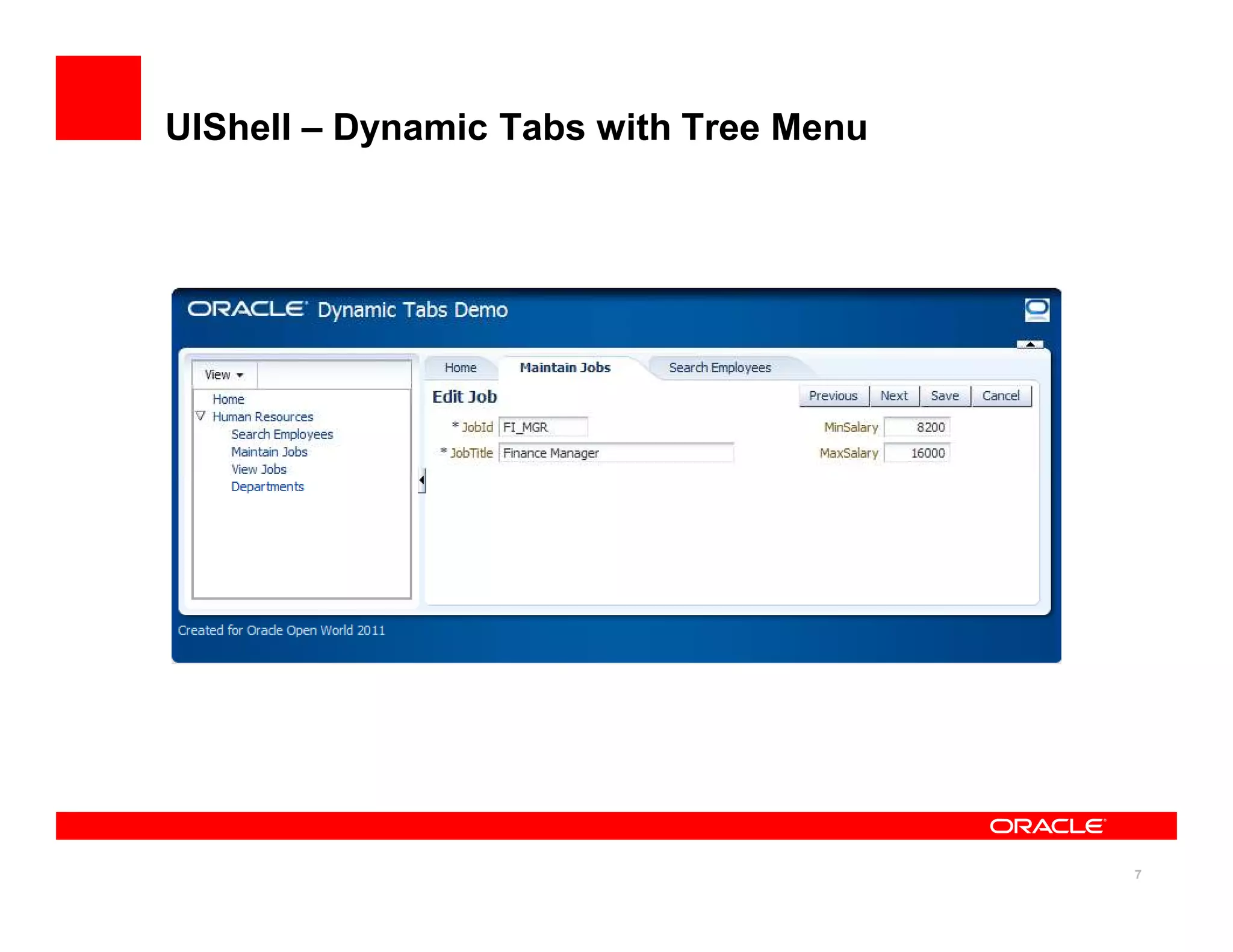 UIShell – Dynamic Tabs with Tree Menu




                                        7
 