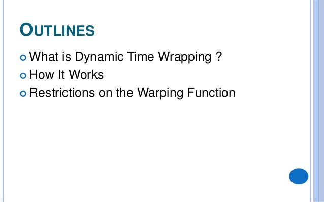Dynamic time wrapping