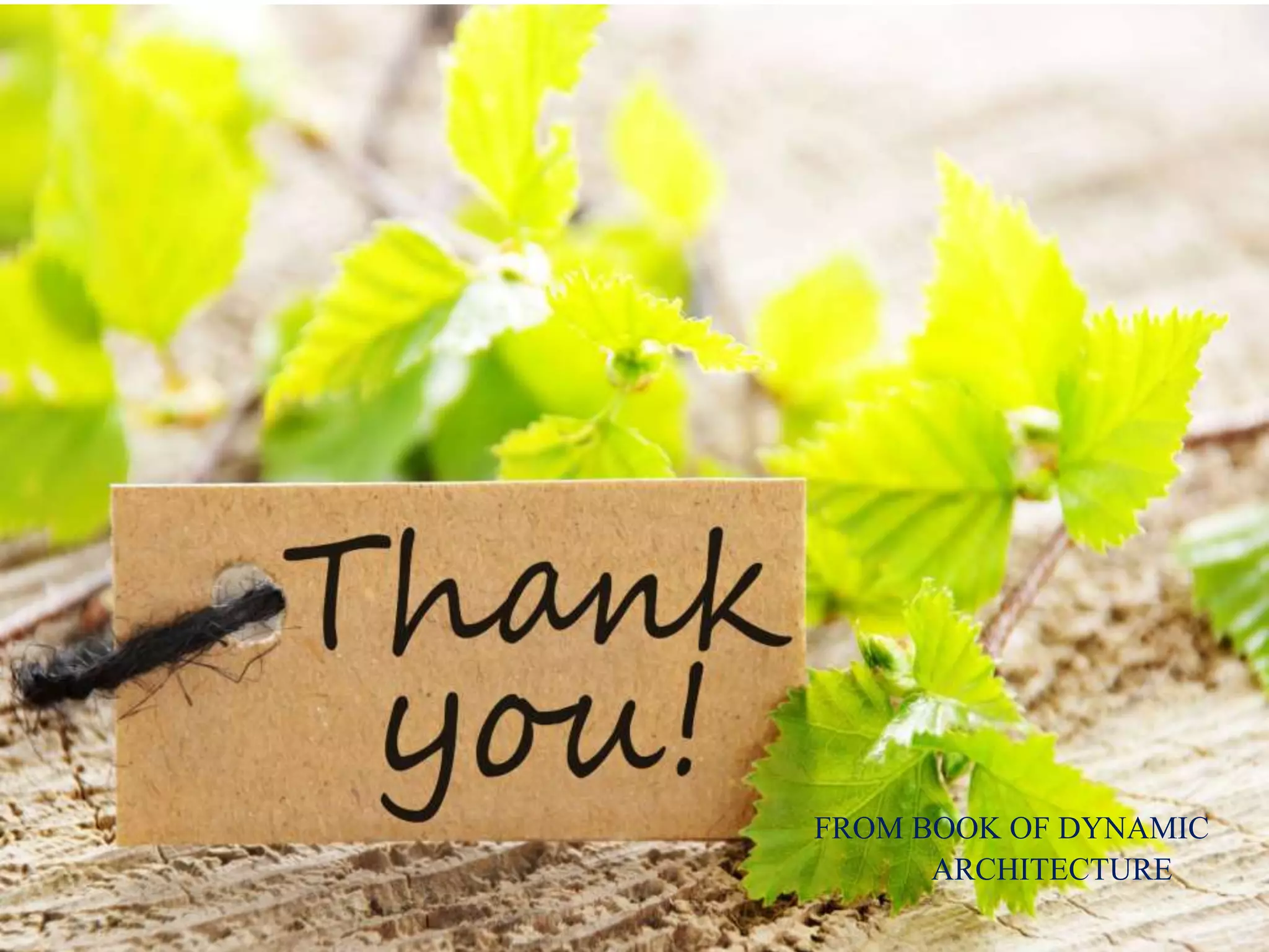 FROM BOOK OF DYNAMIC
ARCHITECTURE
 