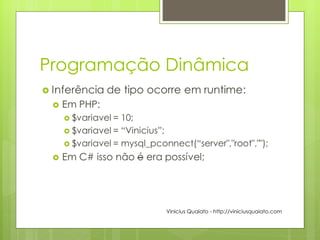 Programação Dinâmica Vinicius Quaiato - http://viniciusquaiato.com 