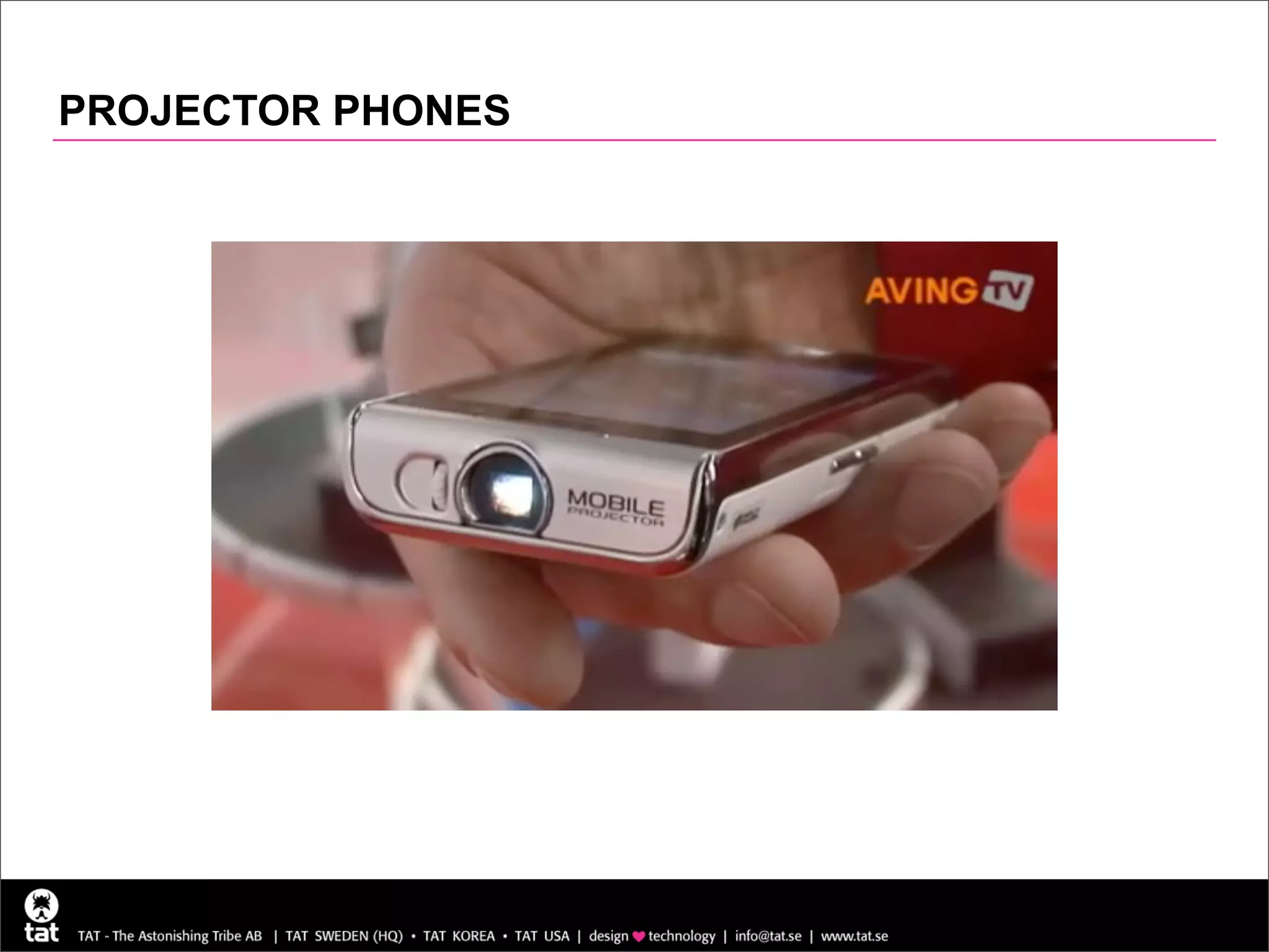 PROJECTOR PHONES
 