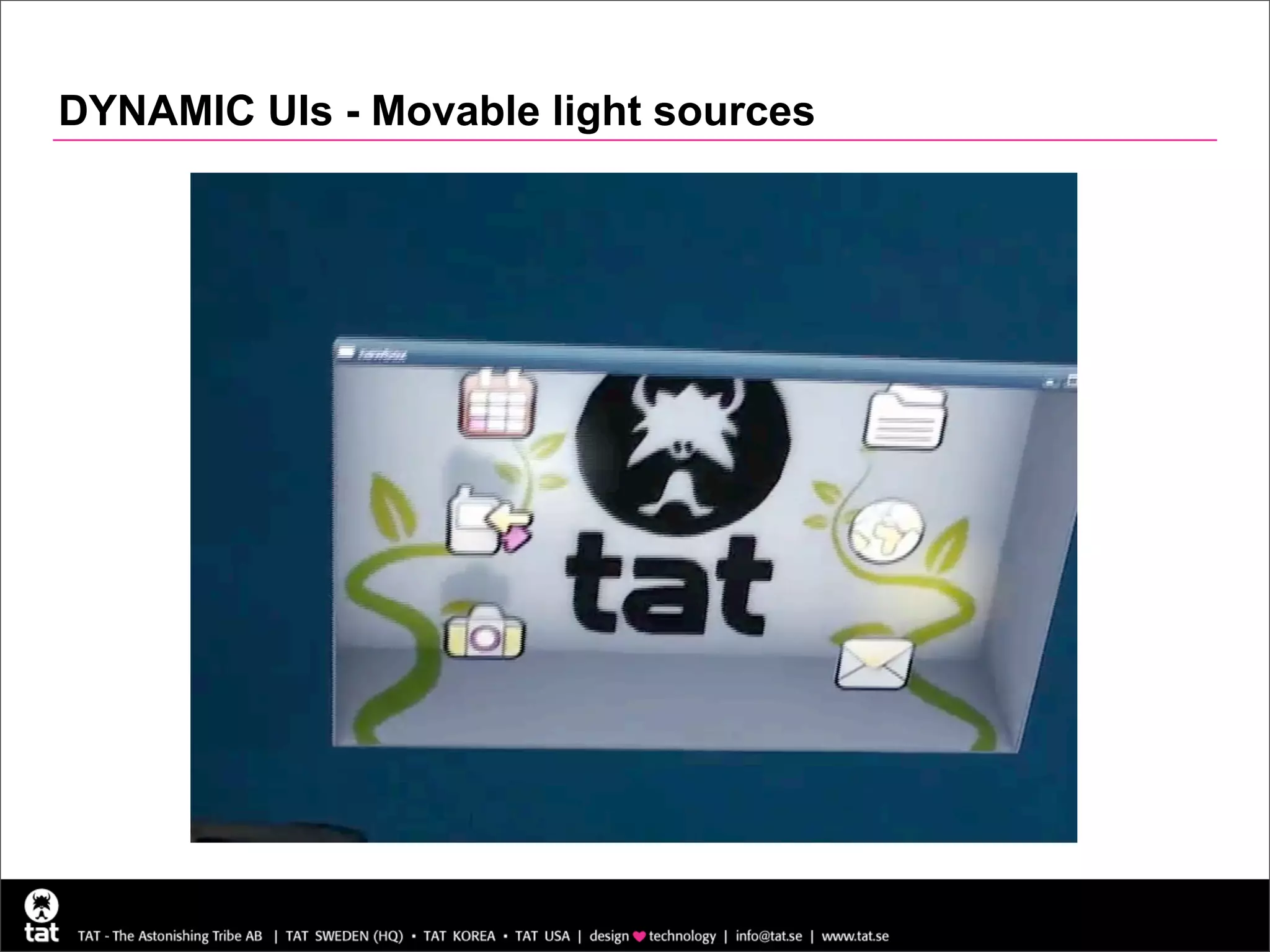 DYNAMIC UIs - Movable light sources
 