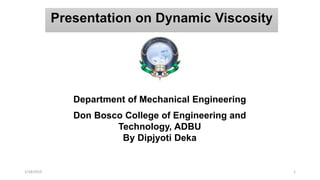 Department of Mechanical Engineering
Don Bosco College of Engineering and
Technology, ADBU
By Dipjyoti Deka
1/18/2019 1
 