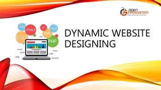 DYNAMIC WEBSITE
DESIGNING
 