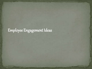 Employee Engagement Ideas
 