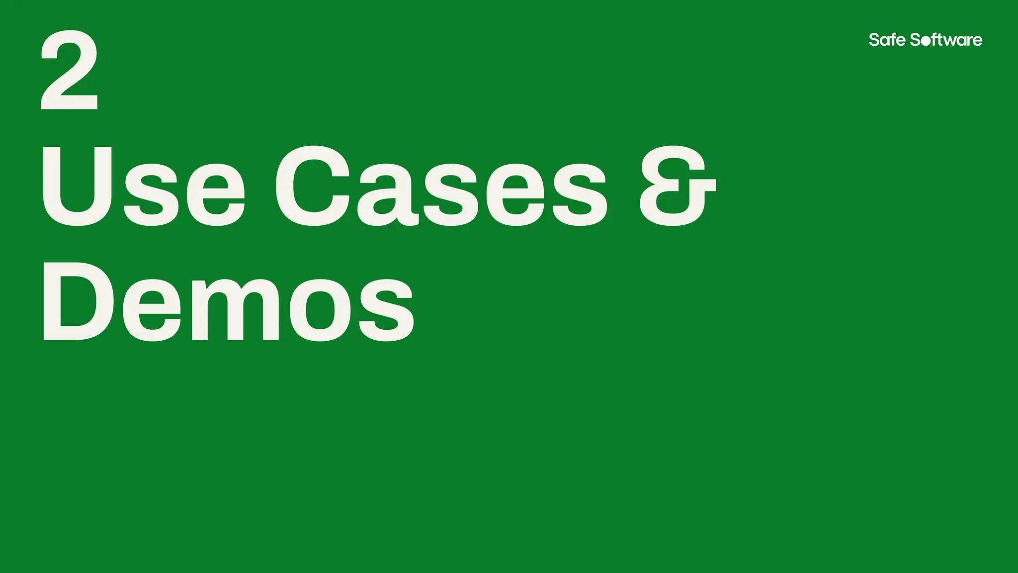 2
Use Cases &
Demos
 