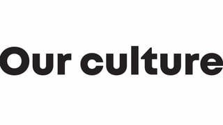 Our culture
 