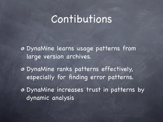 DynaMine: Finding Common Error Patterns by Mining Software Revision ...