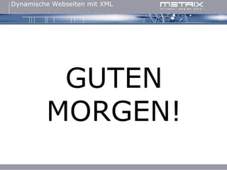 GUTEN MORGEN! 