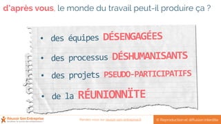 d’après vous, le monde du travail peut-il produire ça ?
© Reproduction et diffusion interditeRendez-vous sur reussir-son-entreprise.fr
 