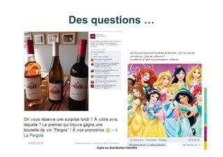 Copie ou distribution interdite
Des questions …
24/05/2014 Dynamiser son commerce avec Facebook 18
Copie ou distribution interdite
 