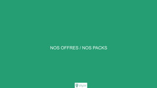 NOS OFFRES / NOS PACKS
 
