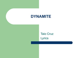 DYNAMITE Taio Cruz Lyrics 