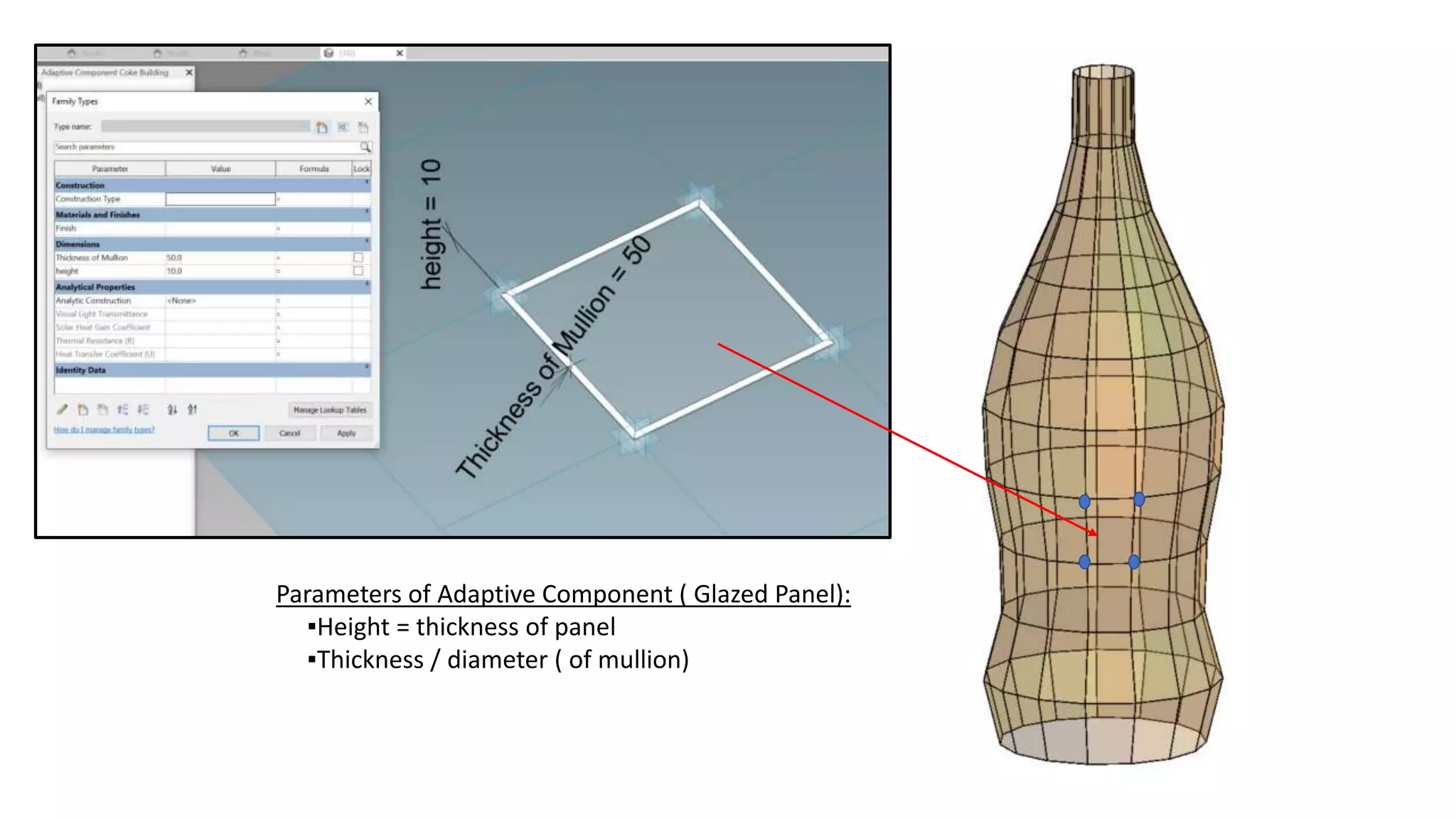 Parameters of Adaptive Component ( Glazed Panel):
▪Height = thickness of panel
▪Thickness / diameter ( of mullion)
 
