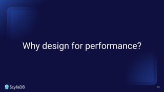 Why design for performance?
13
 