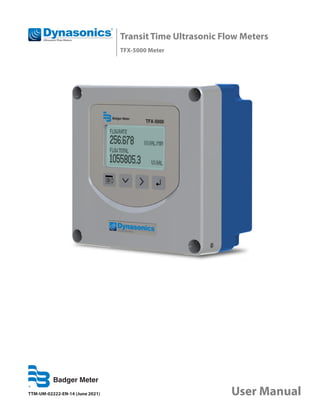 Transit Time Ultrasonic Flow Meters
TFX-5000 Meter
TTM-UM-02222-EN-14 (June 2021) User Manual
 