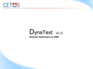 Business Notification on SMS
DynaText v2.0
 