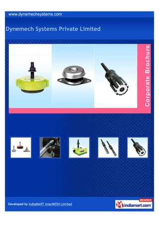 Dynemech Systems Private Limited




 Dynemech Systems provides vibration damping solutions alongwith industrial
 machine tools, anti vibration mountings and burnishing tools.
 