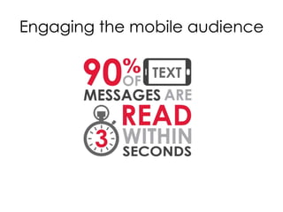 Engaging the mobile audience
 
