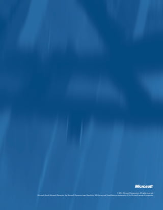 © 2011 Microsoft Corporation. All rights reserved. 
Microsoft, Excel, Microsoft Dynamics, the Microsoft Dynamics logo, sharepoint, sql server, and Visual Basic are trademarks of the Microsoft group of companies.
 