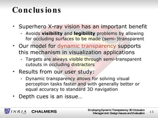 Conclusions <ul><li>Superhero X-ray vision has an important benefit </li></ul><ul><ul><li>Avoids  visibility  and  legibil...