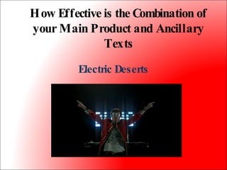 How Effective is the Combination of your Main Product and Ancillary Texts Electric Deserts 
