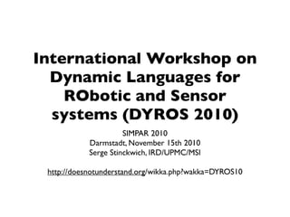 Introduction to DYROS'10 Workshop