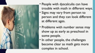 dyscalculia-20101620230.Can cause by a visual perceptual deficit.2.pptx