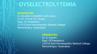 PRESENTER:
Dr. S. Keerthi
Dept. Of Paediatrics,
J.S.P.S Govt Homoeopathic Medical College,
Ramanthapur, Hyderabad.
MODERATOR:
Dr. RAJANI CHANDER, M.D (Hom)
H.O.D, Prof & P.G. Guide,
Dept. Of Paediatrics,
J.S.P.S Govt Homoeopathic Medical College,
Ramanthapur, Hyderabad.
1
 