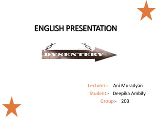 ENGLISH PRESENTATION
Lecturer:- Ani Muradyan
Student:- Deepika Ambily
Group:- 203
 